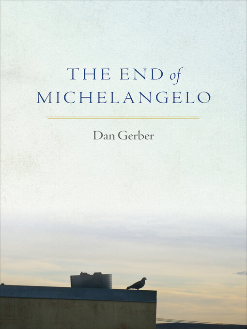 Title details for The End of Michelangelo by Dan Gerber - Wait list